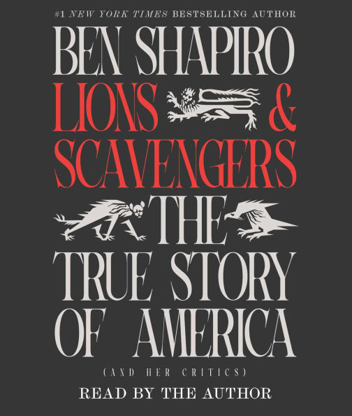 Lions and Scavengers: The True Story of America (and Her Critics)