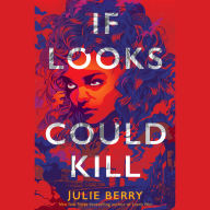 Title: If Looks Could Kill, Author: Julie Berry