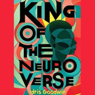 Title: King of the Neuro Verse, Author: Idris Goodwin