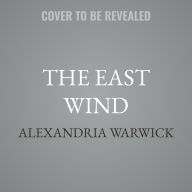 Title: The East Wind, Author: Alexandria Warwick