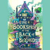 Title: The Bookshop at the Back of Beyond, Author: Amy Sparkes