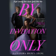 Title: By Invitation Only, Author: Alexandra Brown Chang