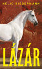 Lázár: A Novel