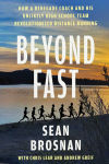 Alternative view 1 of Beyond Fast: How a Renegade Coach and His Unlikely High School Team Revolutionized Distance Running
