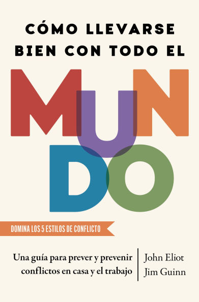 Cómo llevarse bien con todo el mundo, Spanish-language edition of How To Get Along With Anyone: La guía definitiva para predecir y prevenir conflictos tanto en el trabajo como en casa