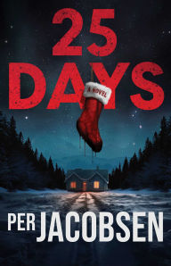 Title: 25 Days: A Novel, Author: Per Jacobsen