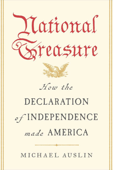 National Treasure: How the Declaration of Independence Made America