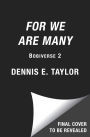 For We Are Many: Bobiverse: Book 2