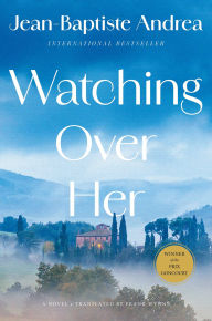 Title: Watching Over Her (Prix Goncourt Winner), Author: Jean-Baptiste Andrea