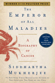 Title: The Emperor of All Maladies: A Biography of Cancer, Author: Siddhartha Mukherjee