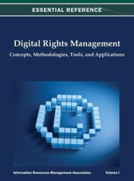 Title: Digital Rights Management: Concepts, Methodologies, Tools, and Applications Vol 1, Author: IRMA