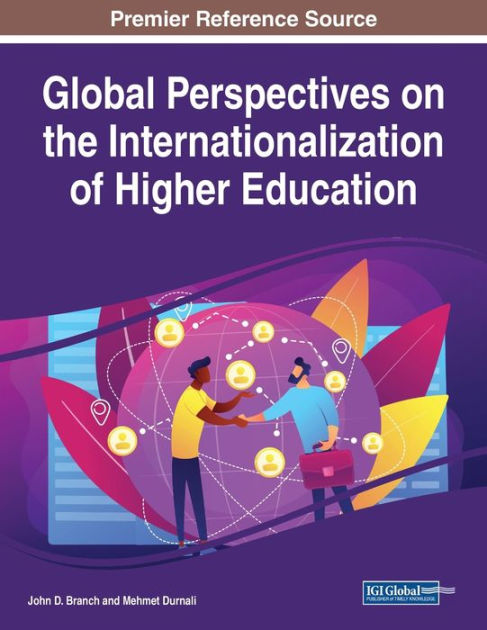 Global Perspectives On The Internationalization Of Higher Education By ...