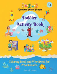Title: Toddler Activity Book: Amazing Coloring Book for KidsWorkbook for PreschoolersNumbers,Colors,ShapesEarly LearningAge 3+, Author: Essa M. Emson