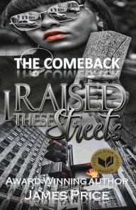 Title: The Comeback I Raised These Streets, Author: James Price