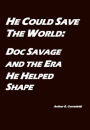 He Could Save the World: Doc Savage and the Era He Helped Shape