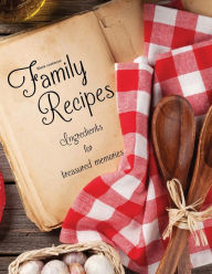 Title: Blank Cookbook Family Recipes: A 100 page blank recipe book for the ultimate heirloom cookbook, Author: Ceri Clark