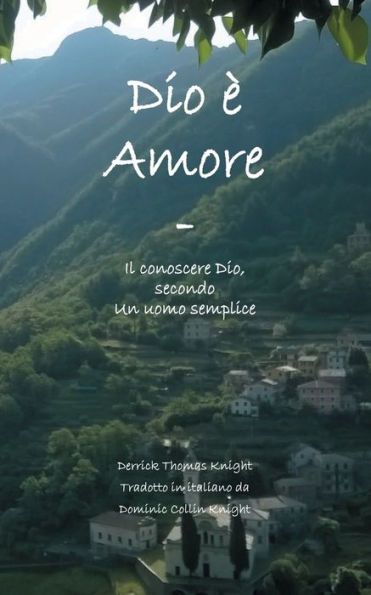 Dio ï¿½ Amore - Il conoscere Dio secondo un uomo semplice