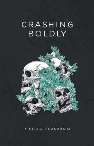 Title: Crashing Boldly, Author: Rebecca Guanabara