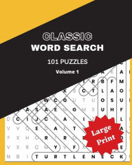 Title: Classic Word Search Puzzle Book: 101+ Puzzles with over 2,500 Unique words in Large Print, Author: ION Press