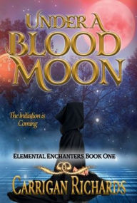 Title: Under a Blood Moon, Author: Carrigan Richards