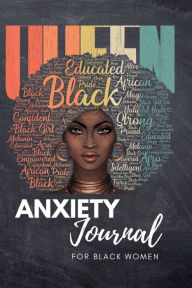 Title: Anxiety Journal for Black Women: 200 Pages to Help You Prioritize Problems, Fears, and Concerns, Author: Books That Help