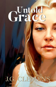Title: Untold Grace, Author: J.G. Clemens