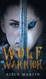 Title: Wolf Warrior, Author: Allison Martin