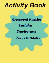 Title: Activity Book for Teens & Adults - 3 in 1 Value - Crossword Puzzles, Sudoku,Cryptograms: Fun activity book for TWEENS, Teens and Adults - Crossword Puzzle, Sudoku, Cryptograms, Author: Simple Inspired
