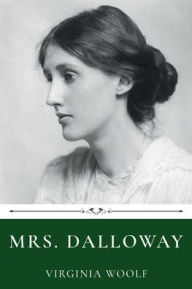 Title: Mrs. Dalloway by Virginia Woolf, Author: Virginia Woolf