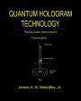 QUANTUM HOLOGRAM TECHNOLOGY: Thomas Galen Hieronymus: Cosmiculture