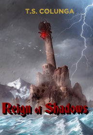 Title: Reign of Shadows, Author: T.S. Colunga