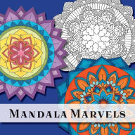 Title: Mandala Marvels: a stress-free and relaxing coloring book for adults, Author: Zianessa