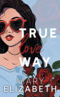 True Love Way: A Friends to Lovers Romance