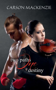 Title: two paths One Destiny, Author: Carson Mackenzie