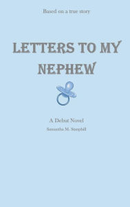 Title: Letters to my Nephew, Author: Samantha Stanphill