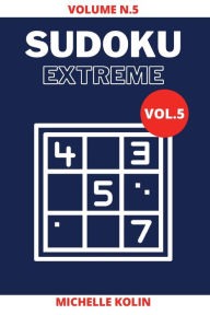 Title: Sudoku Extreme Vol.5: 70+ Sudoku Puzzle and Solutions, Author: Michelle Kolin