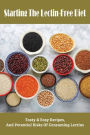 Starting The Lectin-Free Diet: Tasty & Easy Recipes, And Potential Risks Of Consuming Lectins: