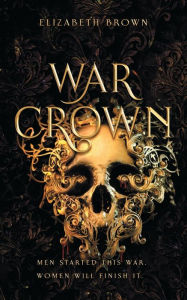 Title: War Crown, Author: Elizabeth Brown