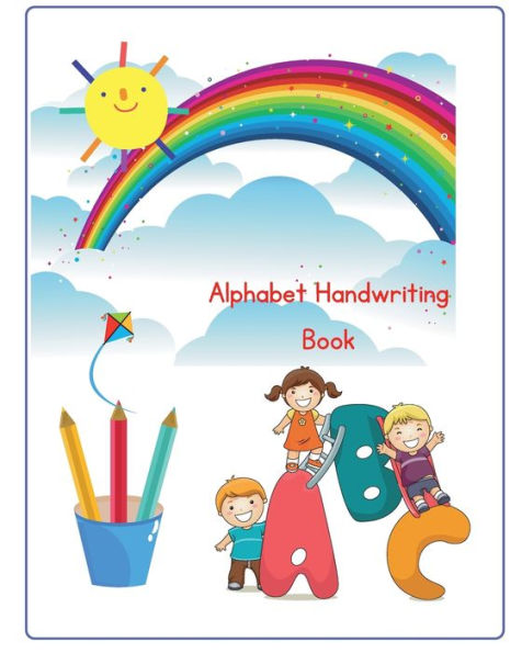Alphabet Handwriting Book: Grades K2 & Up Tracing Early Learning Workbook