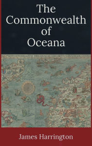 Title: The Commonwealth of Oceana, Author: James Harrington