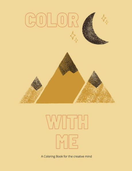 Color With Me: A Coloring Book for the Creative Mind