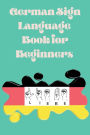 German Sign Language Book for Beginners: Educational Book, Suitable for Children, Teens and Adults. Contains the Alphabet.