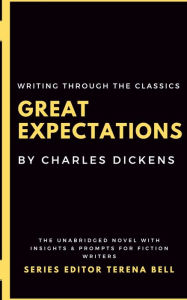 Title: Writing Through the Classics: Great Expectations:, Author: Charles Dickens