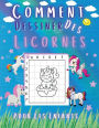 Comment Dessiner Des Licornes Pour Les Enfants: Apprendre à Dessiner De Jolies Licornes