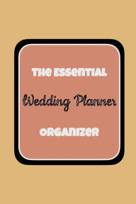 Title: The Essential Wedding Planner Organizer Book: Includes Calendars, Checklists, Worksheets, and More!:, Author: Wedding Day Match