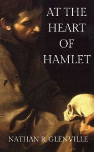 Title: At The Heart Of Hamlet, Author: Nathan Glenville