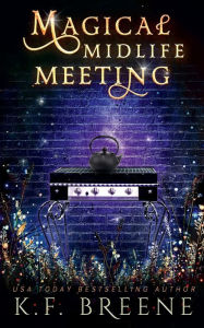 Title: Magical Midlife Meeting, Author: K.F. Breene