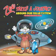 Title: Zoe Takes A Journey Around our Solar System: The Great Adventures of Zoe, Author: Thomas Bustos