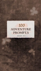 Title: 100 Adventure Prompts, Author: Sarina May