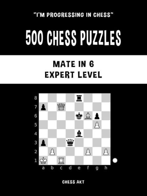 500 Chess Puzzles, Mate in 1, Beginner Level: Solve chess problems and  improve your tactical chess skills (I'm progressing in Chess)